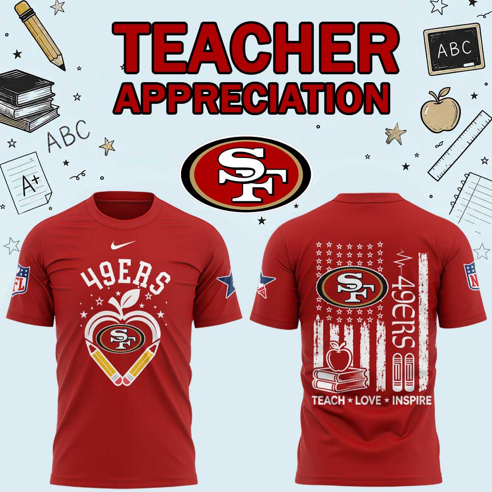 .                       SF 49ers Teacher Appreciation 2026 Shirt