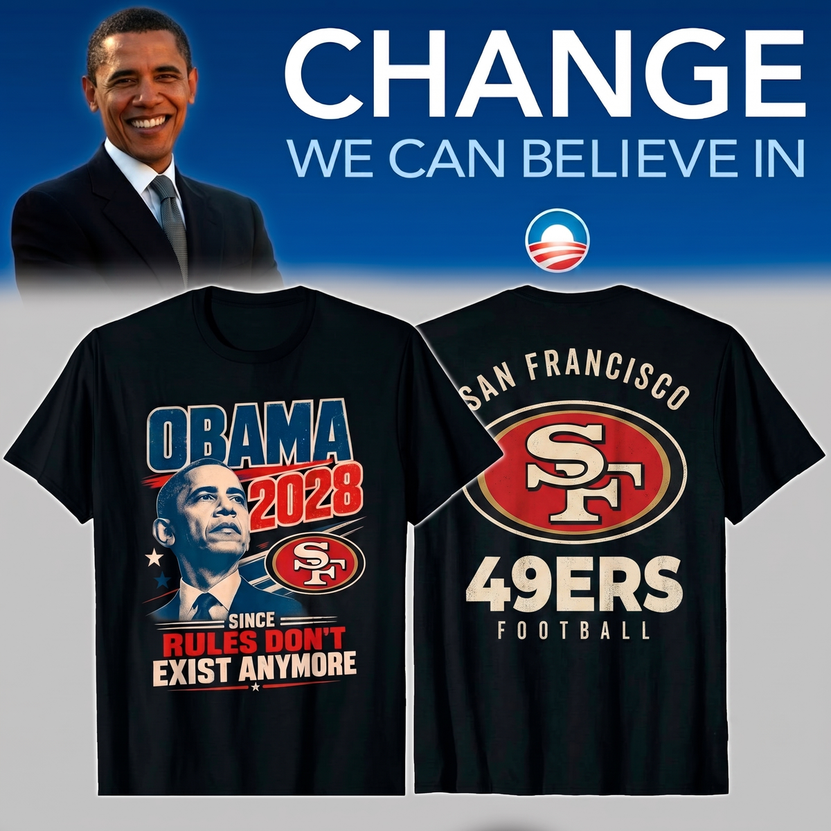 San Francisco 49ers - Obama 2028 Since Rules Don't Exist Anymore